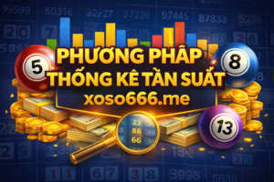 Phương pháp thống kê tần suất phổ biến nhất trong soi cầu 247