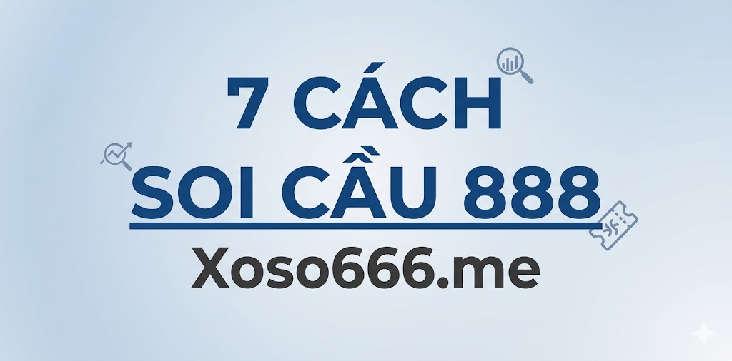 Cách soi cầu 888