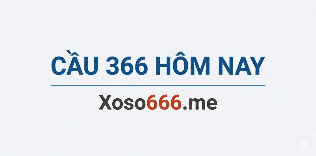 soi cầu 366 hôm nay
