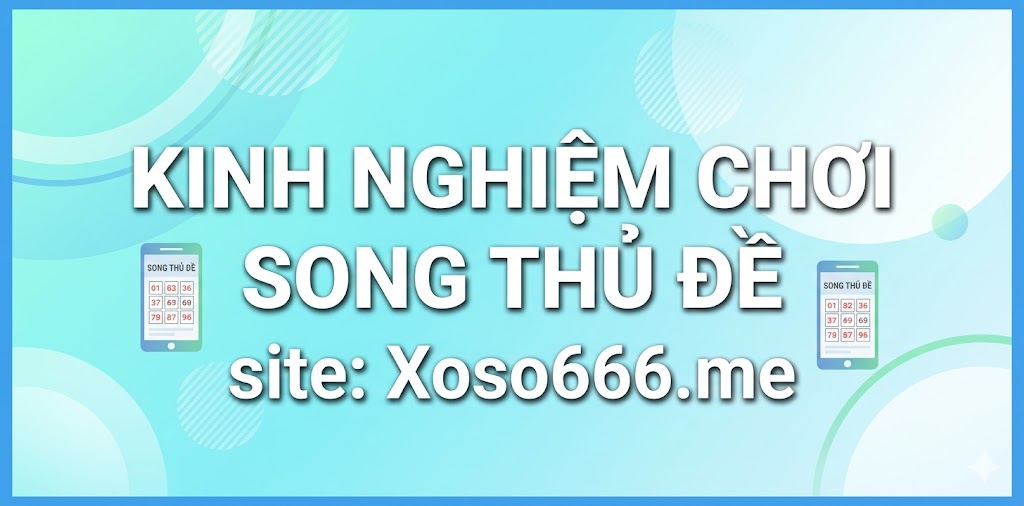 Kinh Nghiệm Chơi Song Thủ Đề