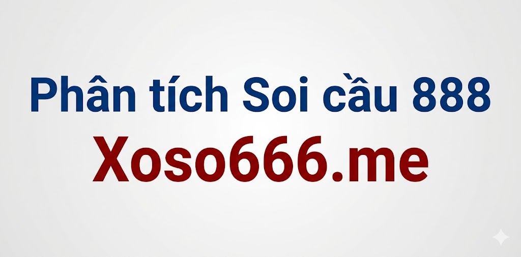 Phân tích Soi cầu 888