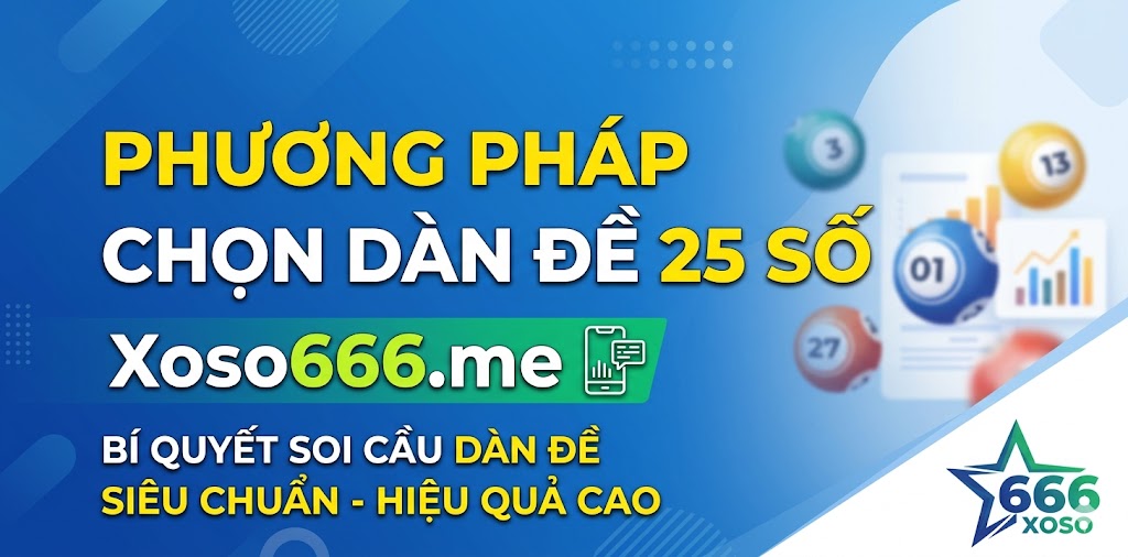 Top phương pháp chọn dàn đề 25 số hiệu quả nhất