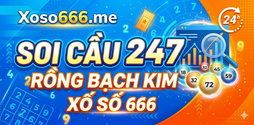Soi cầu 247 rồng bạch kim