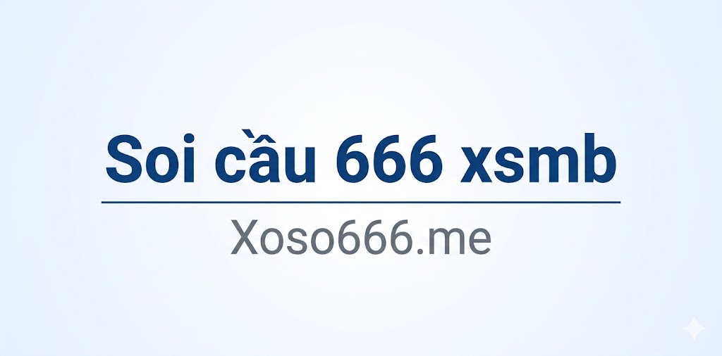 Soi cầu 666 XSMB