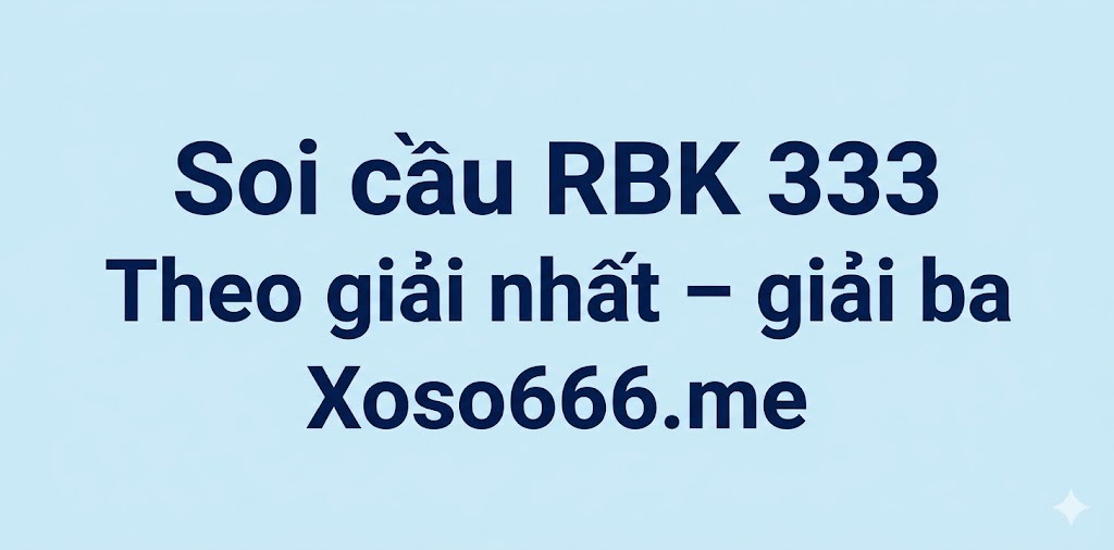Soi cầu rbk333