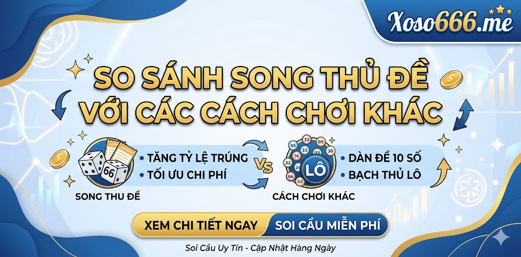 So Sánh Song Thủ Đề Với Các Cách Chơi Khác