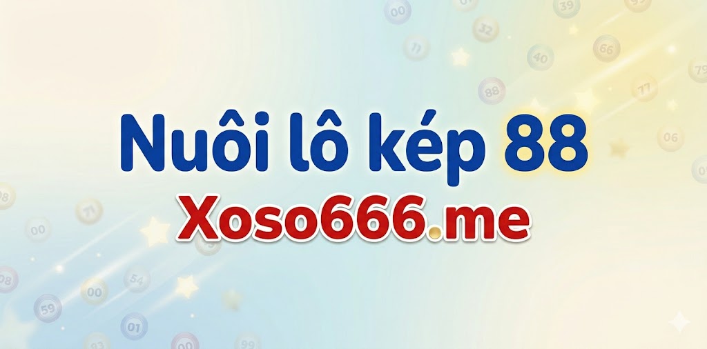 Nuôi lô kép 888