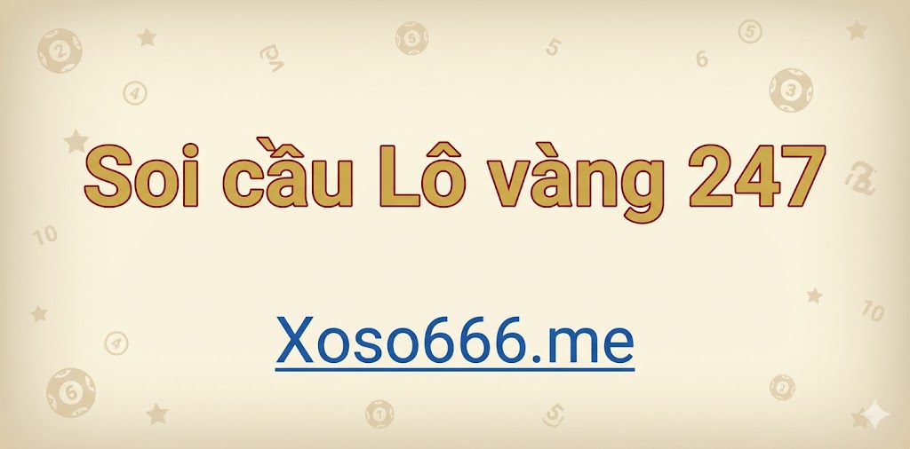 soi cầu Lô Vàng 247
